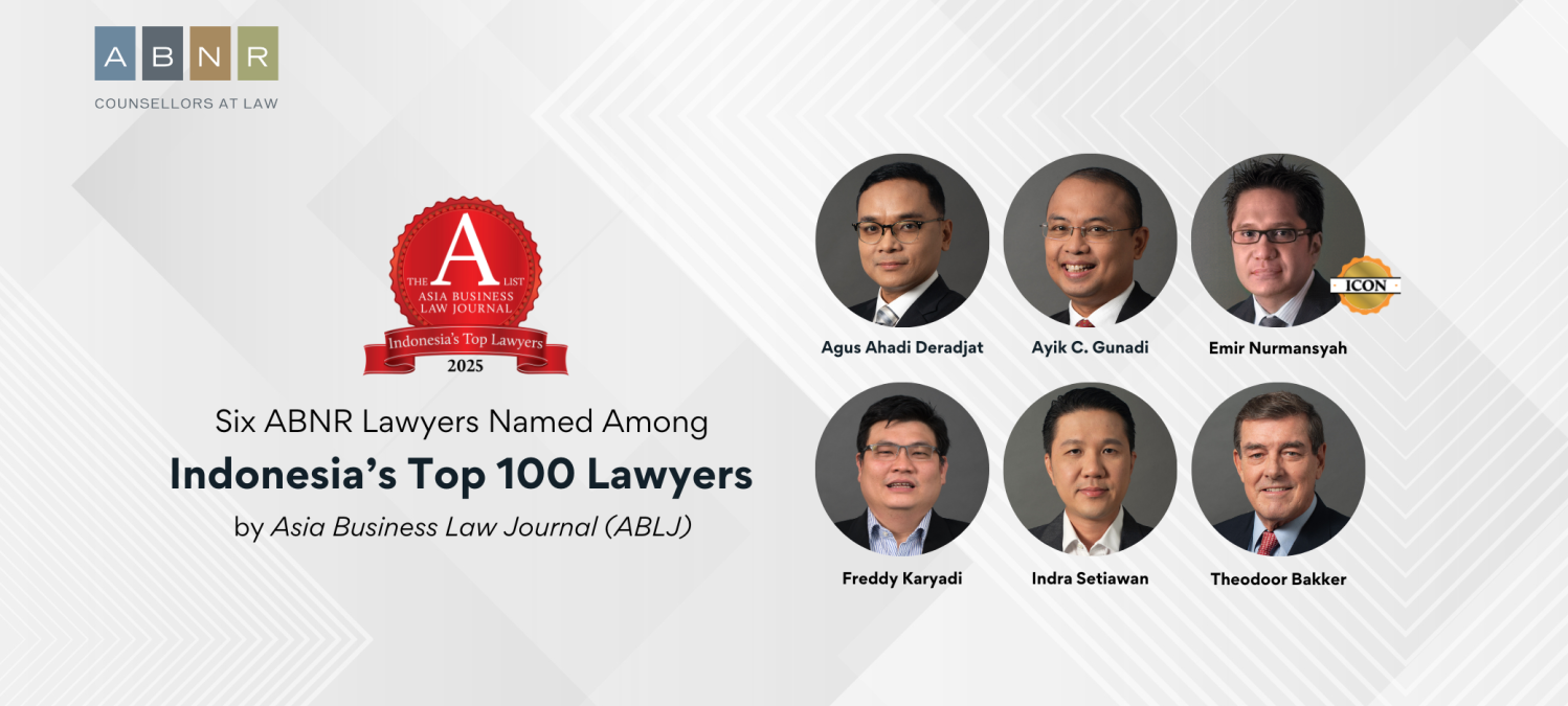 Six ABNR Lawyers Named Among Indonesia’s Top 100 Lawyers by ABLJ