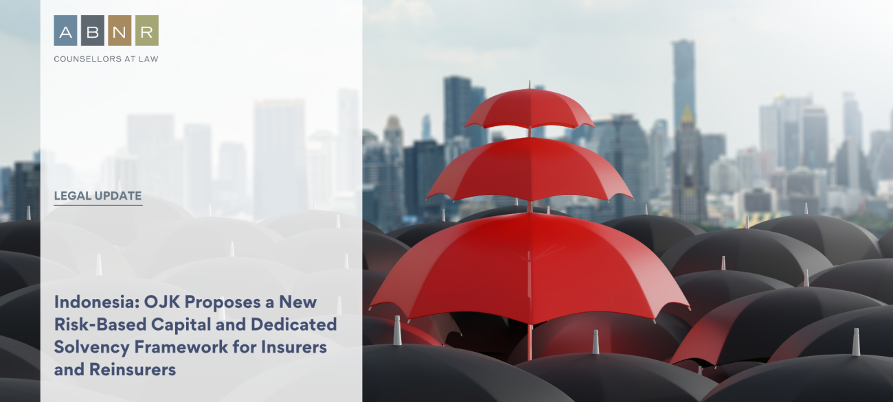 Indonesia: OJK Proposes a New Risk-Based Capital and Dedicated Solvency Framework for Insurers and Reinsurers
