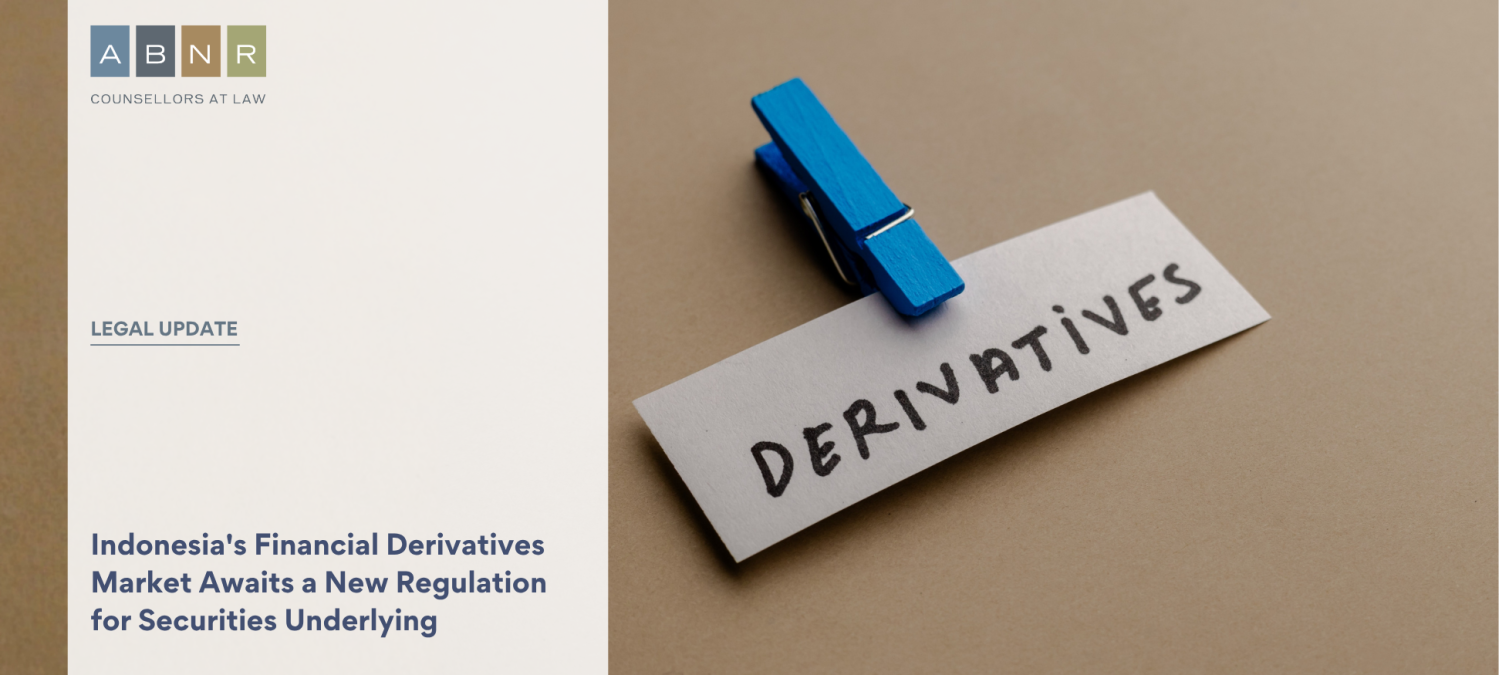 Indonesia's Financial Derivatives Market Awaits a New Regulation for Securities Underlying