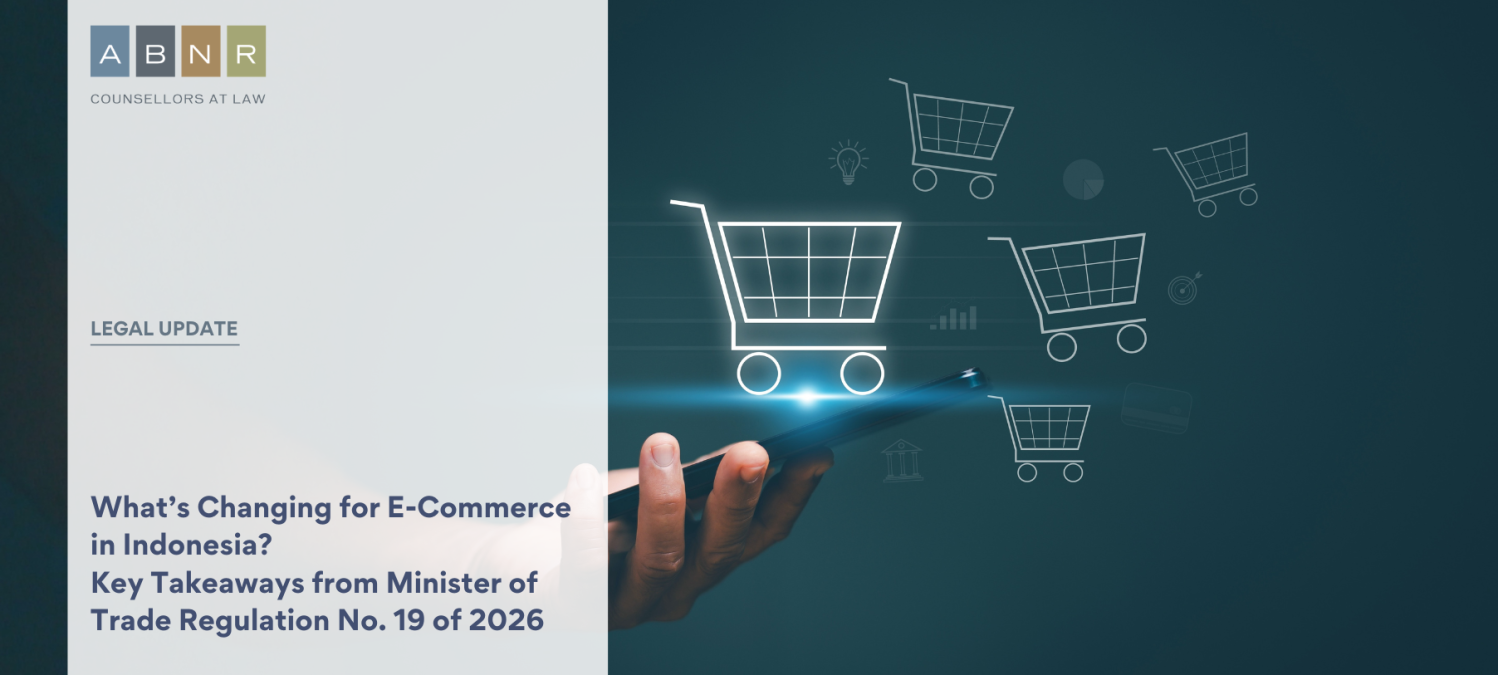 What’s Changing for E-Commerce in Indonesia?  Key Takeaways from Minister of Trade Regulation No. 19 of 2026