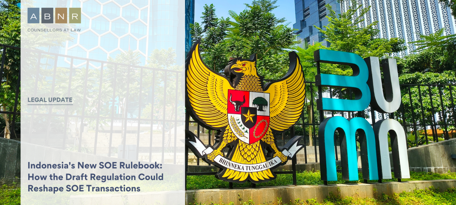 Indonesia's New SOE Rulebook: How the Draft Regulation Could Reshape SOE Transactions