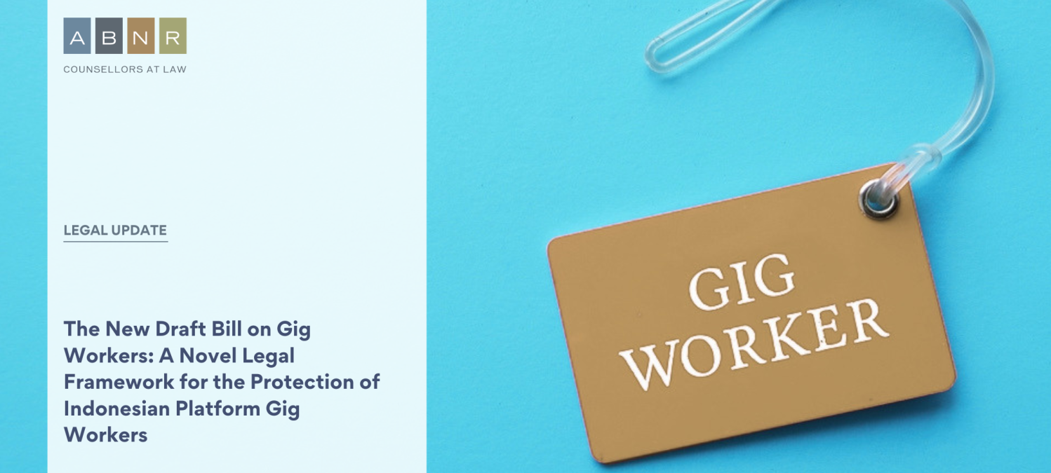 The New Draft Bill on Gig Workers: A Novel Legal Framework for the Protection of Indonesian Platform Gig Workers
