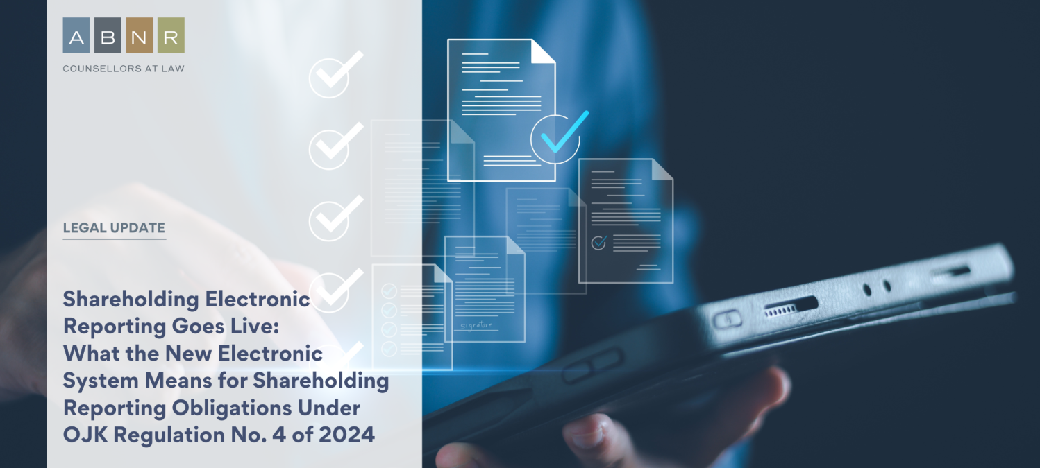 Shareholding Electronic Reporting Goes Live: What the New Electronic System Means for Shareholding Reporting Obligations Under OJK Regulation No. 4 of 2024