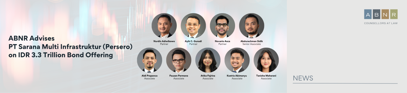 ABNR Advises PT Sarana Multi Infrastruktur (Persero) on IDR 3.3 Trillion Bond Offering