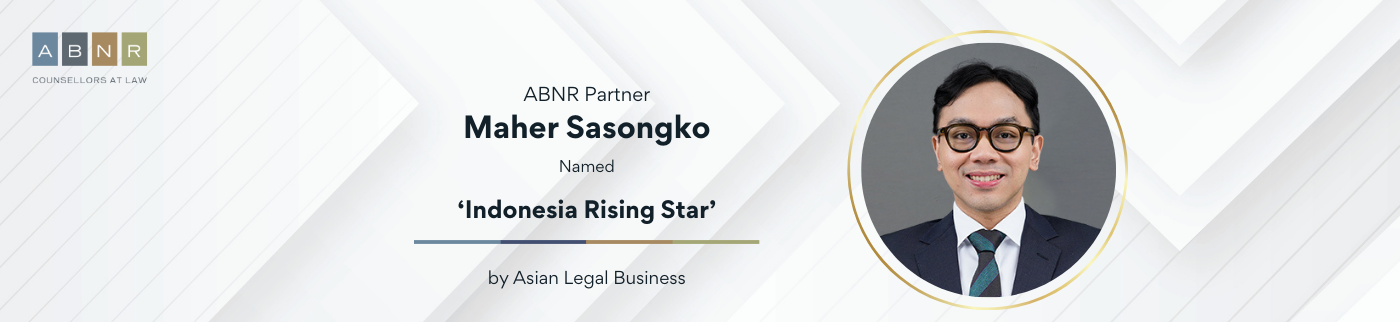 ABNR Partner Maher Sasongko Named ‘Indonesia Rising Star’ by ‘Asian Legal Business’