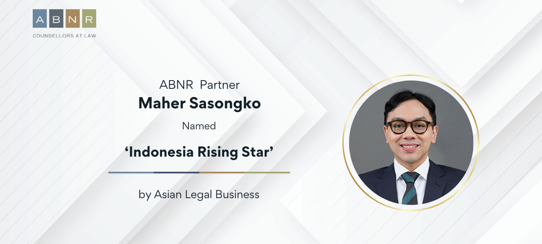 ABNR Partner Maher Sasongko Named ‘Indonesia Rising Star’ by ‘Asian Legal Business’