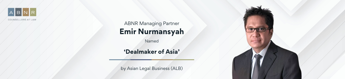 ABNR Managing Partner Emir Nurmansyah Named ‘Dealmaker of Asia’ by ‘Asian Legal Business (ALB)’