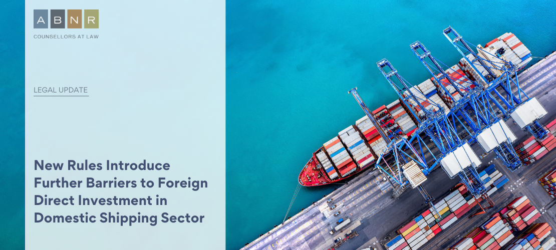New Rules Introduce Further Barriers to Foreign Direct Investment in Domestic Shipping Sector