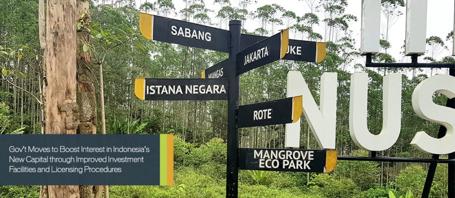 Gov’t Moves to Boost Interest in Indonesia’s New Capital through Improved Investment Facilities and Licensing Procedures