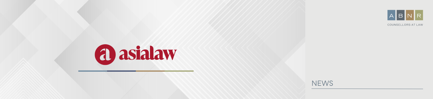 ABNR Lawyers Earn Top Recognition in the 2025 Asialaw Rankings