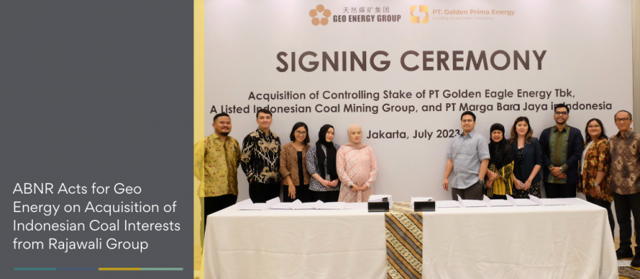 ABNR Acts for Geo Energy on Acquisition of Indonesian Coal Interests from Rajawali Group