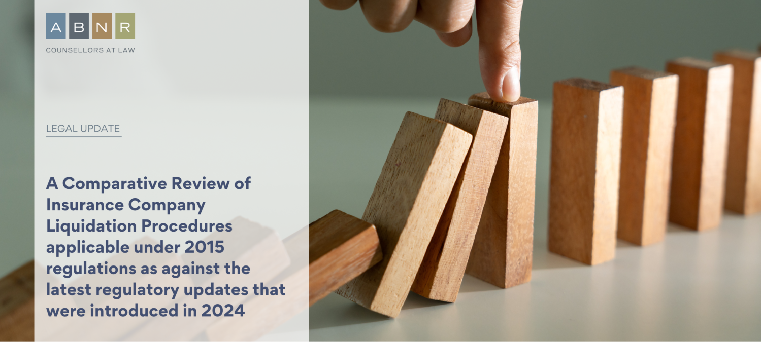 A Comparative Review of Insurance Company Liquidation Procedures applicable under 2015 regulations as against the latest regulatory updates that were introduced in 2024