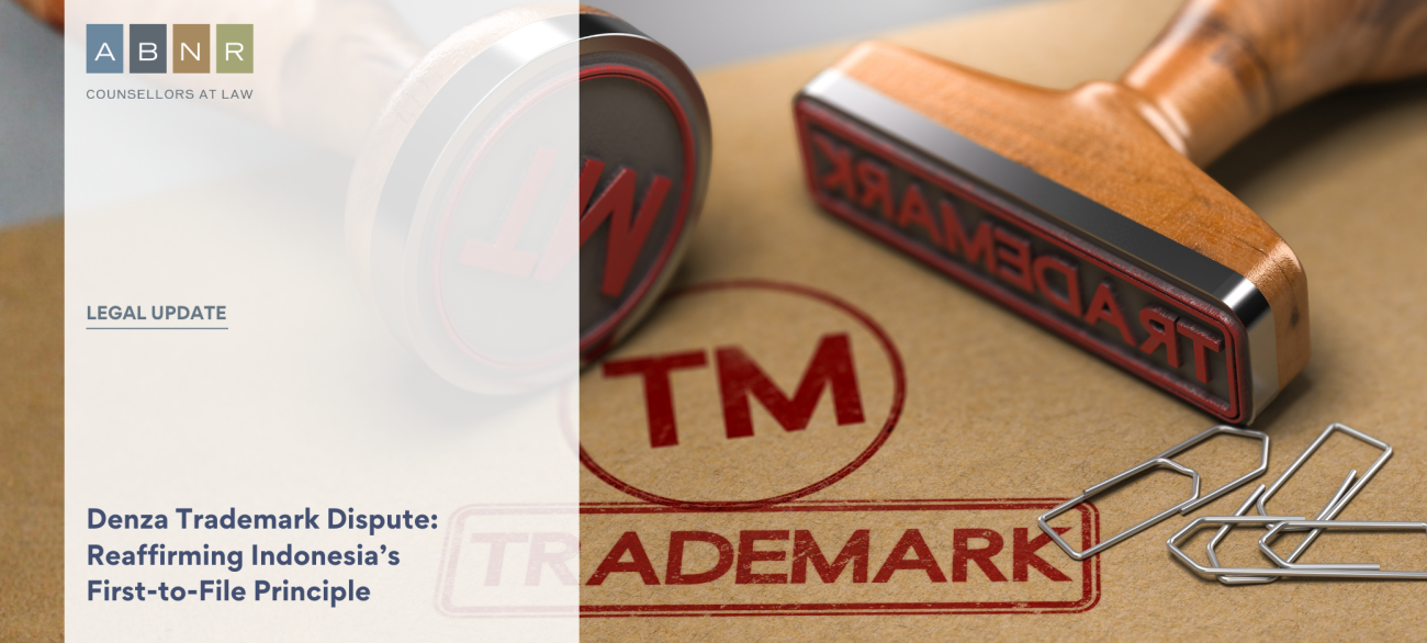 Denza Trademark Dispute: Reaffirming Indonesia’s First-to-File Principle