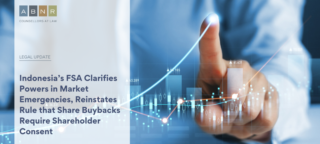 Indonesia’s FSA Clarifies Powers in Market Emergencies, Reinstates Rule that Share Buybacks Require Shareholder Consent