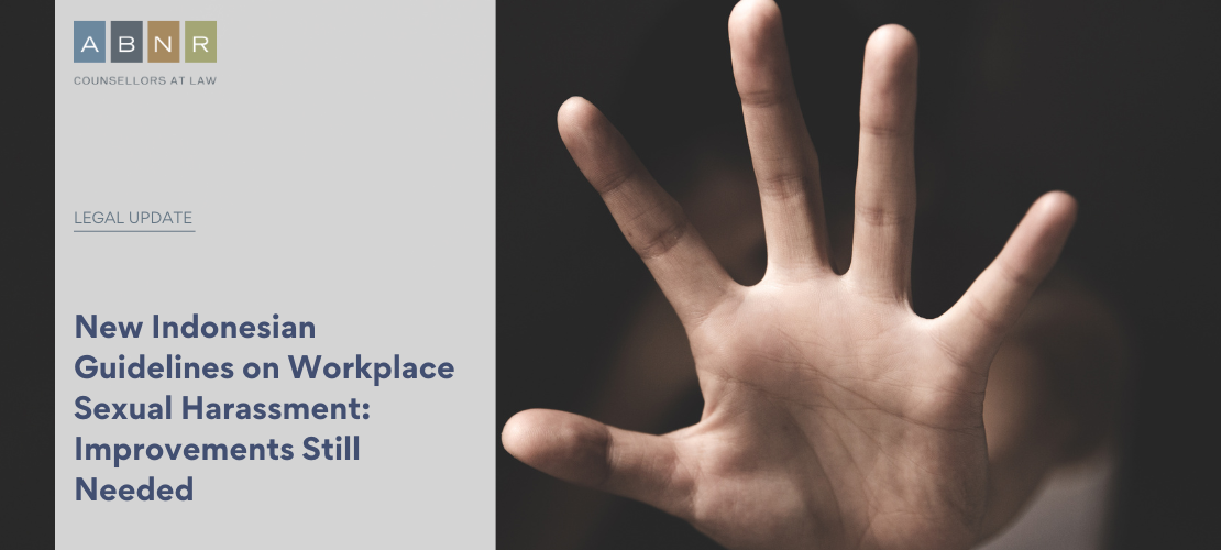 New Indonesian Guidelines on Workplace Sexual Harassment: Improvements Still Needed