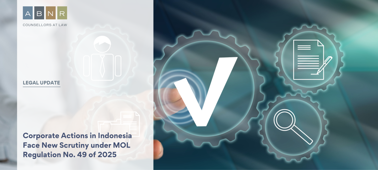 Corporate Actions in Indonesia Face New Scrutiny under MOL Regulation No. 49 of 2025