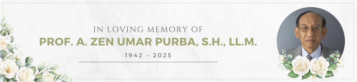 In Loving Memory of Prof. A. Zen Umar Purba, S.H., LL.M (1942 -2025)