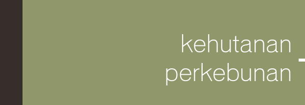 Kehutanan & Perkebunan