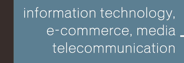 Information Technology, E-commerce, Media and Telecommunication