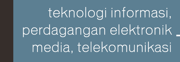 Teknologi Informasi, Perdagangan Elektronik, Media dan Telekomunikasi