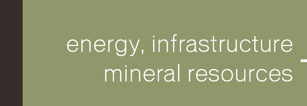 Energy, Infrastructure and Mineral Resources